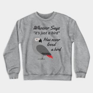 Just A Bird - African Grey Parrot Crewneck Sweatshirt